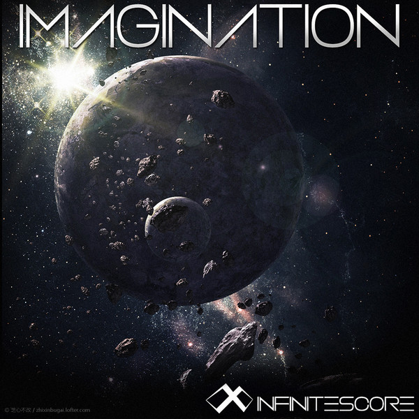 Infinitescore-Imagination 想象力 2017