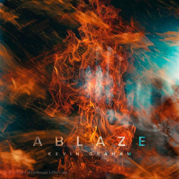 Kevin Graham-Ablaze 火焰之舞 2020