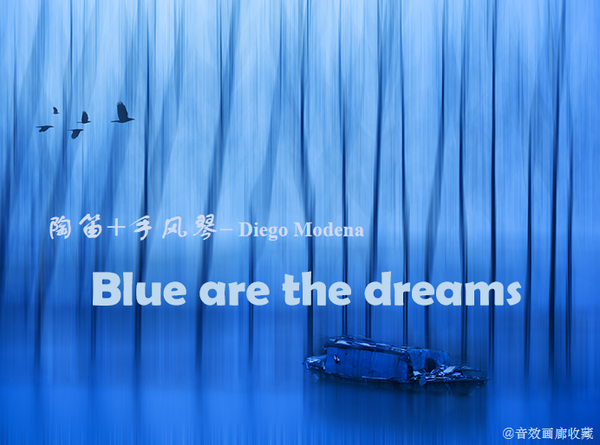 陶笛+手风琴：《Blue are the dreams》