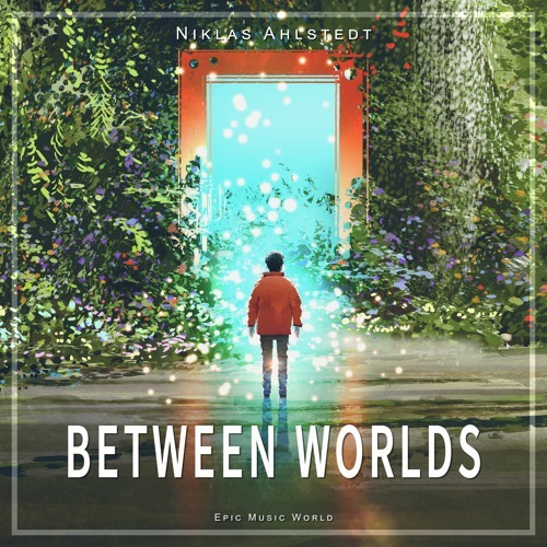 Between Worlds